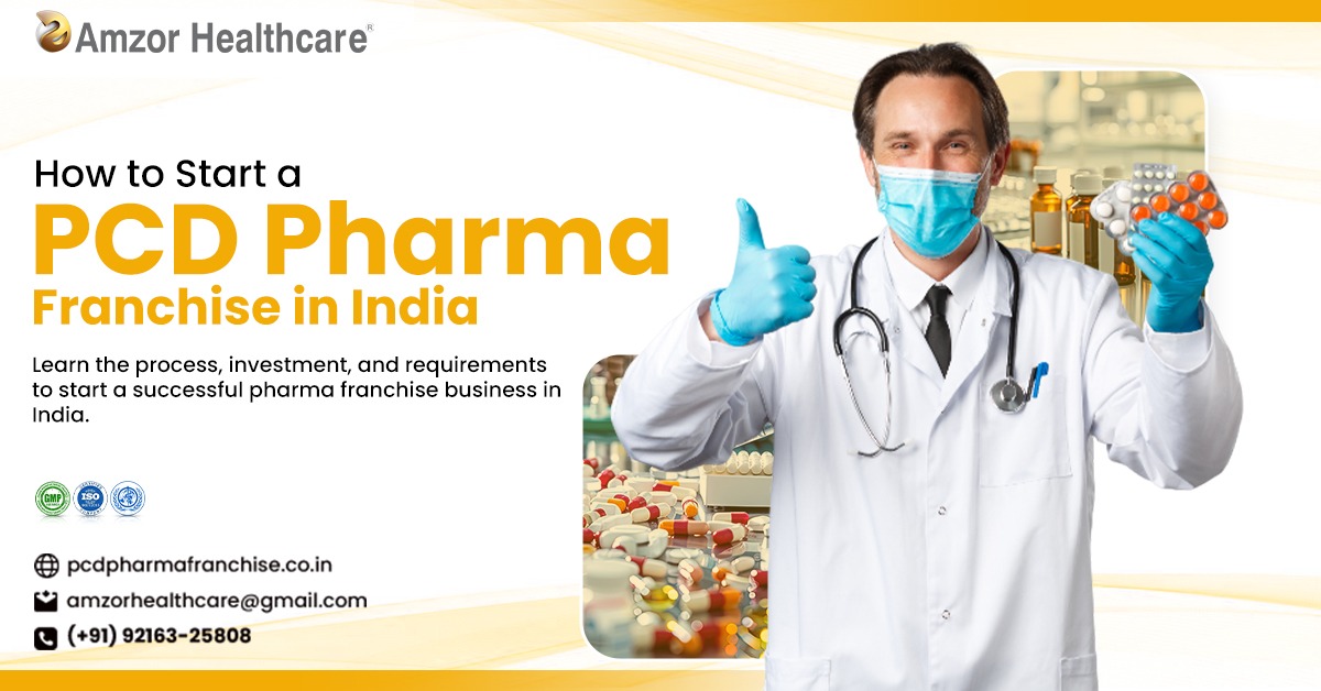 How to Start a PCD Pharma Franchise in India: Process, Investment & Business Setup Guide