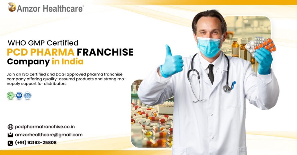 WHO GMP Certified PCD Pharma Franchise Company in India